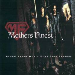 Mother's Finest : Black Radio Won't Play This Record